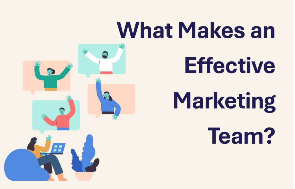 What Makes an Effective Marketing Team?